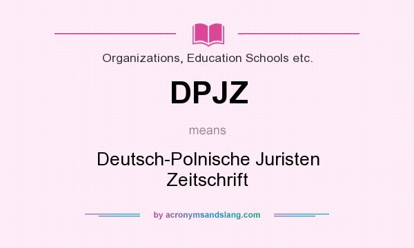 What does DPJZ mean? It stands for Deutsch-Polnische Juristen Zeitschrift