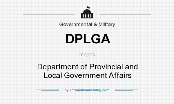 What does DPLGA mean? It stands for Department of Provincial and Local Government Affairs