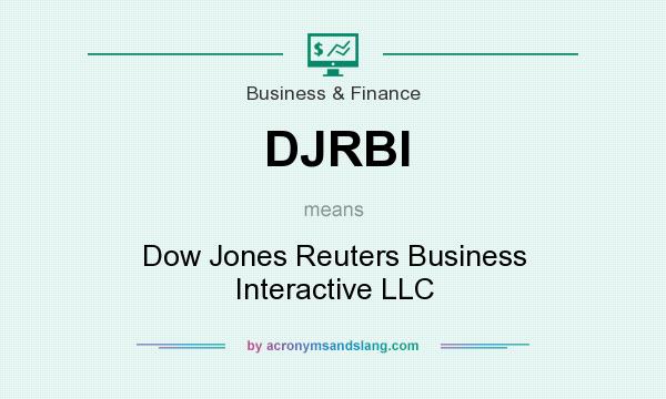What does DJRBI mean? It stands for Dow Jones Reuters Business Interactive LLC