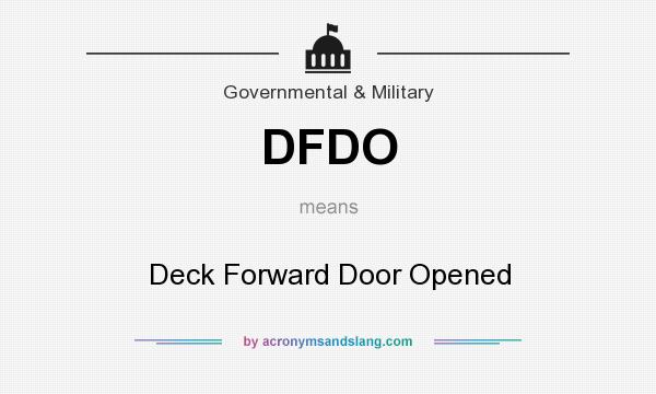 What does DFDO mean? It stands for Deck Forward Door Opened
