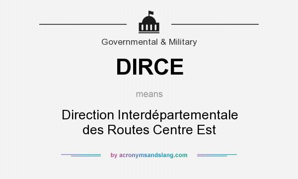 What does DIRCE mean? It stands for Direction Interdépartementale des Routes Centre Est