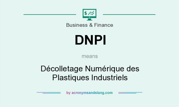 What does DNPI mean? It stands for Décolletage Numérique des Plastiques Industriels