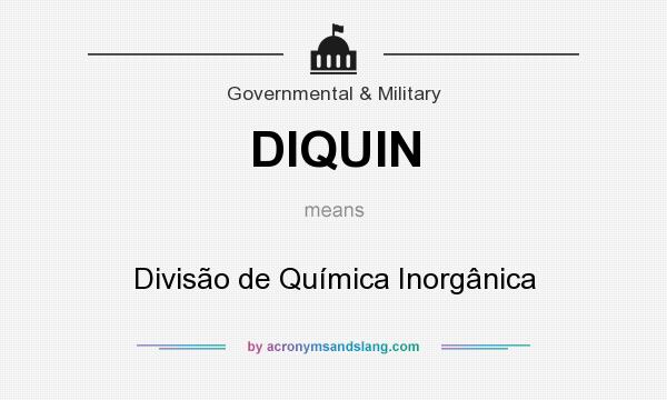 What does DIQUIN mean? It stands for Divisão de Química Inorgânica