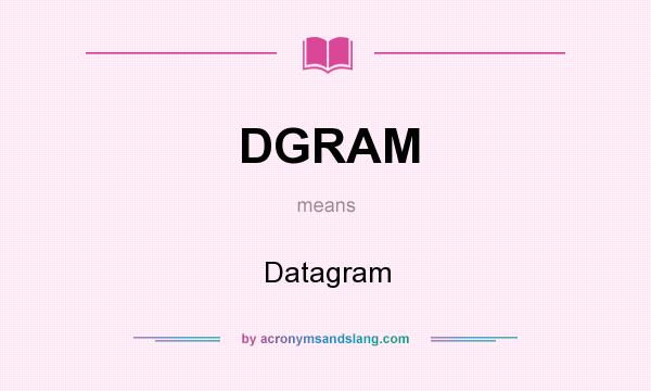What does DGRAM mean? It stands for Datagram