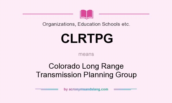 What does CLRTPG mean? It stands for Colorado Long Range Transmission Planning Group
