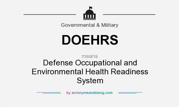 What does DOEHRS mean? It stands for Defense Occupational and Environmental Health Readiness System