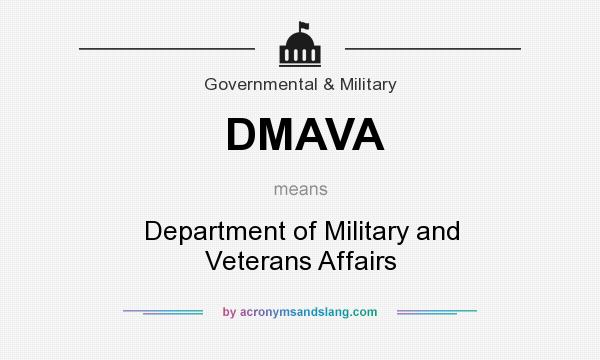 What does DMAVA mean? It stands for Department of Military and Veterans Affairs