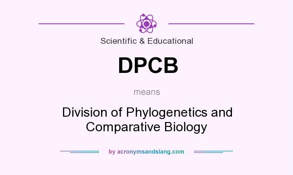 What does DPCB mean? It stands for Division of Phylogenetics and Comparative Biology
