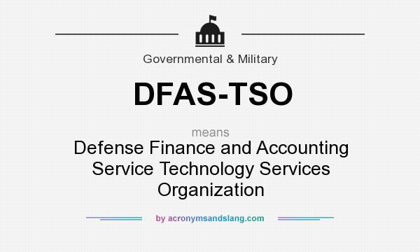 What does DFAS-TSO mean? It stands for Defense Finance and Accounting Service Technology Services Organization