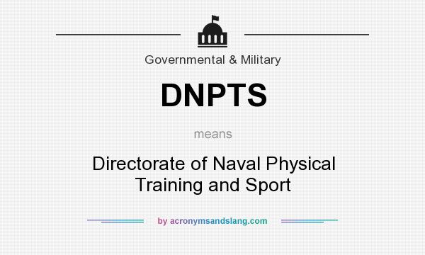 What does DNPTS mean? It stands for Directorate of Naval Physical Training and Sport