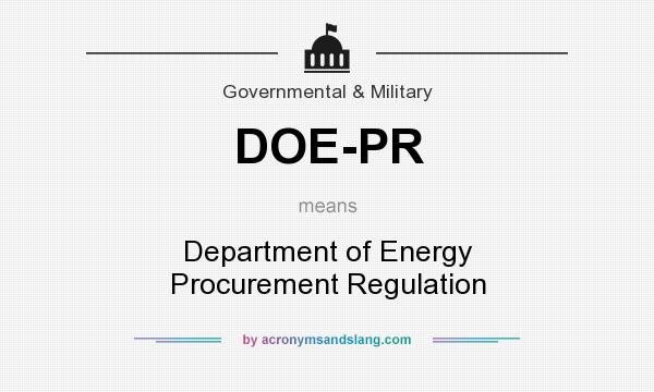 What does DOE-PR mean? It stands for Department of Energy Procurement Regulation