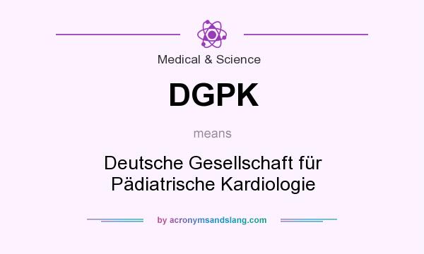 What does DGPK mean? It stands for Deutsche Gesellschaft für Pädiatrische Kardiologie