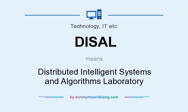 What does DISAL mean? It stands for Distributed Intelligent Systems and Algorithms Laboratory