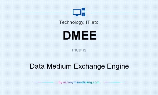What does DMEE mean? It stands for Data Medium Exchange Engine