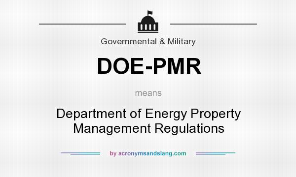 What does DOE-PMR mean? It stands for Department of Energy Property Management Regulations