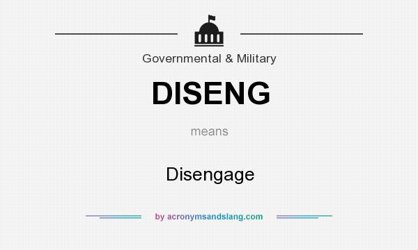 What does DISENG mean? It stands for Disengage