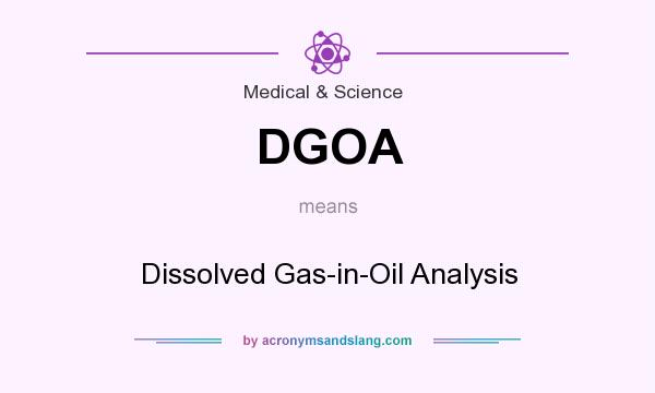 What does DGOA mean? It stands for Dissolved Gas-in-Oil Analysis