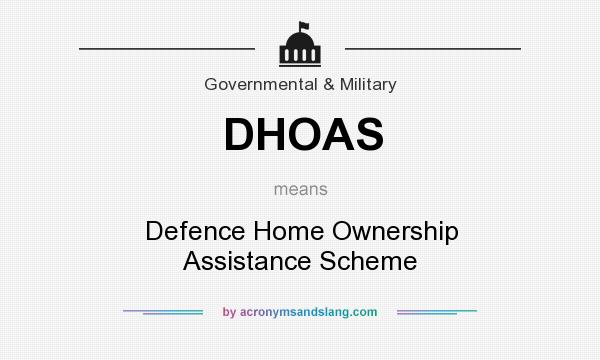 What does DHOAS mean? It stands for Defence Home Ownership Assistance Scheme
