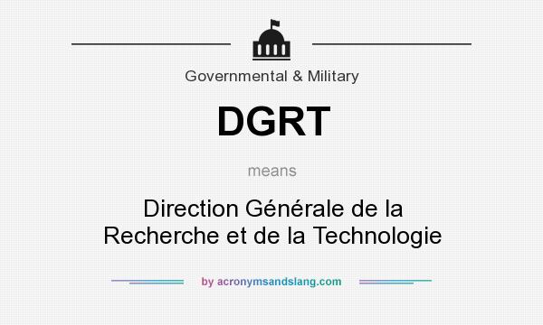 What does DGRT mean? It stands for Direction Générale de la Recherche et de la Technologie