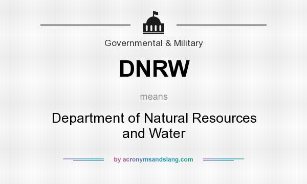 What does DNRW mean? It stands for Department of Natural Resources and Water