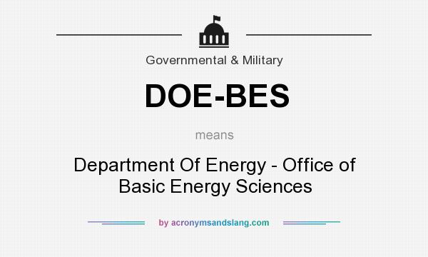 What does DOE-BES mean? It stands for Department Of Energy - Office of Basic Energy Sciences
