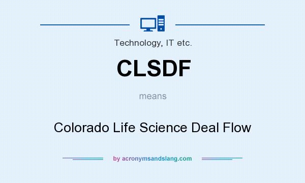 What does CLSDF mean? It stands for Colorado Life Science Deal Flow