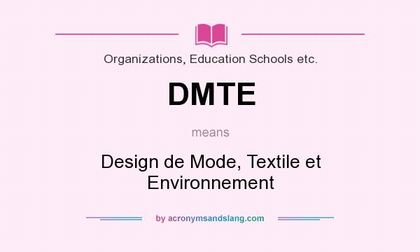 What does DMTE mean? It stands for Design de Mode, Textile et Environnement