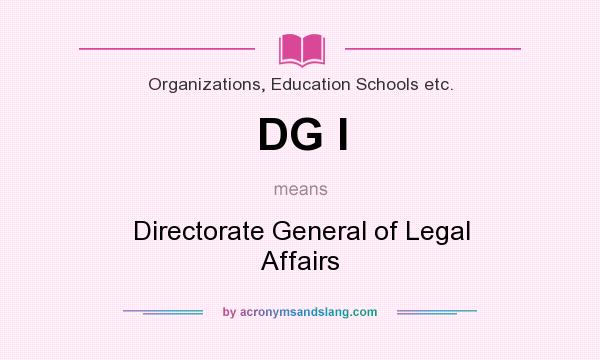 What does DG I mean? It stands for Directorate General of Legal Affairs
