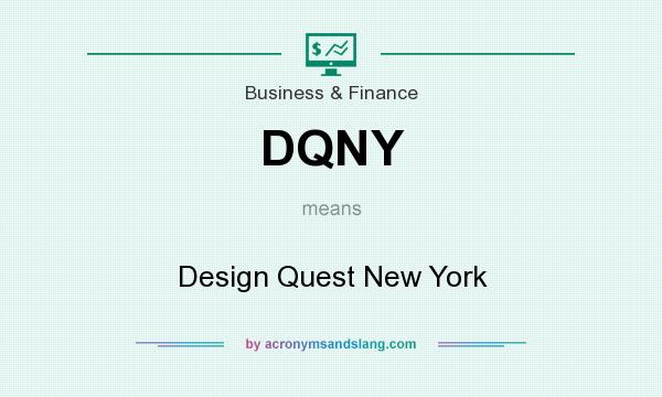 What does DQNY mean? It stands for Design Quest New York