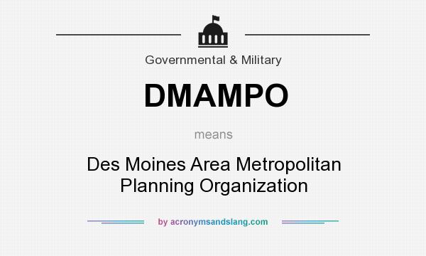 What does DMAMPO mean? It stands for Des Moines Area Metropolitan Planning Organization