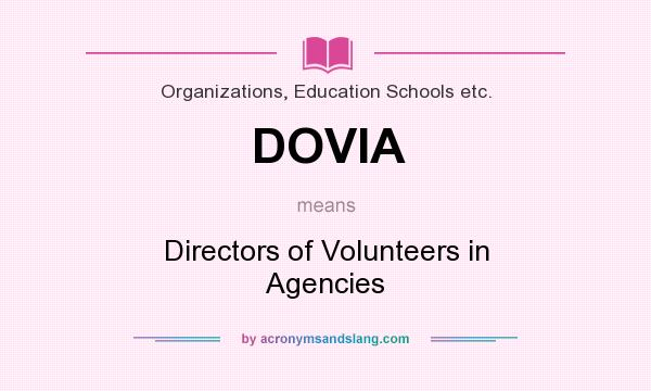 What does DOVIA mean? It stands for Directors of Volunteers in Agencies