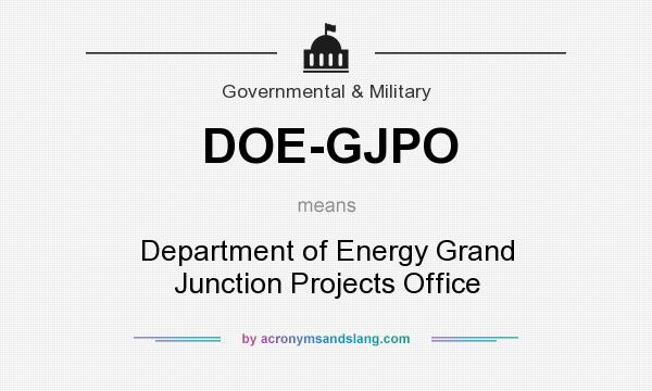 What does DOE-GJPO mean? It stands for Department of Energy Grand Junction Projects Office