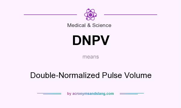 What does DNPV mean? It stands for Double-Normalized Pulse Volume