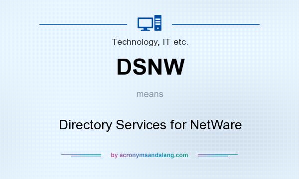 What does DSNW mean? It stands for Directory Services for NetWare