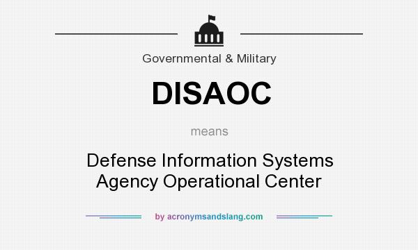What does DISAOC mean? It stands for Defense Information Systems Agency Operational Center