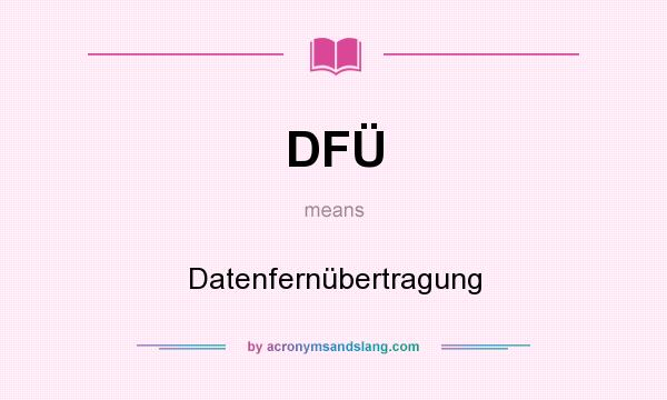 What does DFÜ mean? It stands for Datenfernübertragung