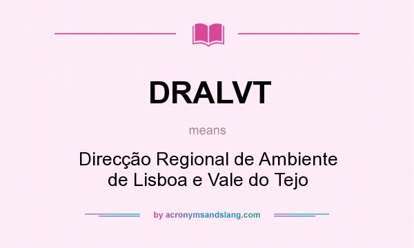 What does DRALVT mean? It stands for Direcção Regional de Ambiente de Lisboa e Vale do Tejo
