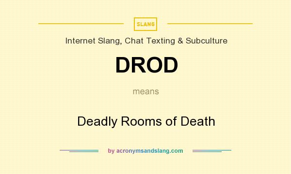 What does DROD mean? It stands for Deadly Rooms of Death