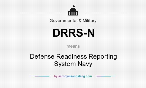 What does DRRS-N mean? It stands for Defense Readiness Reporting System Navy