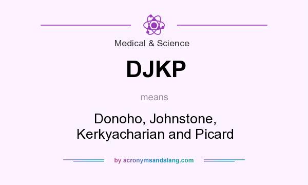 What does DJKP mean? It stands for Donoho, Johnstone, Kerkyacharian and Picard
