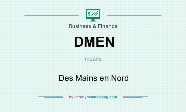 What does DMEN mean? It stands for Des Mains en Nord