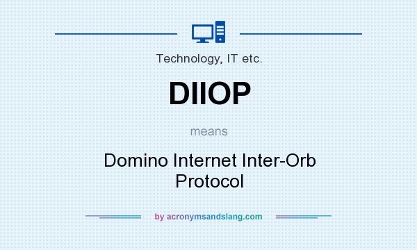 What does DIIOP mean? It stands for Domino Internet Inter-Orb Protocol
