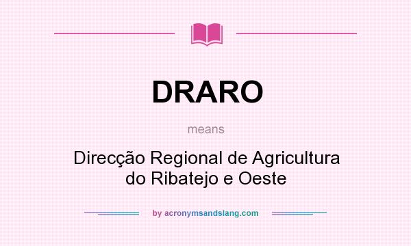 What does DRARO mean? It stands for Direcção Regional de Agricultura do Ribatejo e Oeste