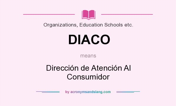 What does DIACO mean? It stands for Dirección de Atención Al Consumidor