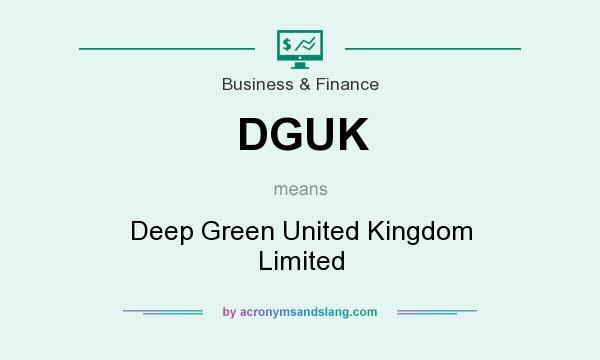What does DGUK mean? It stands for Deep Green United Kingdom Limited