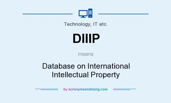 What does DIIIP mean? It stands for Database on International Intellectual Property