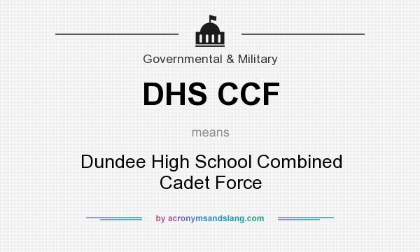 What does DHS CCF mean? It stands for Dundee High School Combined Cadet Force