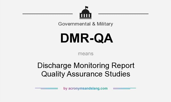 What does DMR-QA mean? It stands for Discharge Monitoring Report Quality Assurance Studies