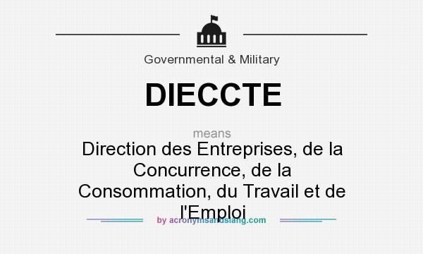 What does DIECCTE mean? It stands for Direction des Entreprises, de la Concurrence, de la Consommation, du Travail et de l`Emploi