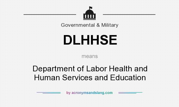What does DLHHSE mean? It stands for Department of Labor Health and Human Services and Education
